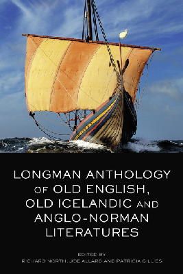 Richard North - Longman Anthology of Old English, Old Icelandic, and Anglo-Norman Literatures - 9781408247709 - V9781408247709