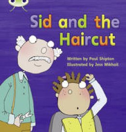 Paul Shipton - Bug Club Phonics Bug Set 12 Sid and the Haircut - 9781408260739 - V9781408260739 Paul Shipton - Bug Club Phonics Bug Set 12 Sid and the Haircut - 9781408260739 - V9781408260739