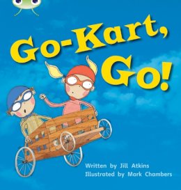 Jill Atkins - Bug Club Phonics Fiction Year 1 Phase 5 Set 23 Go-Kart, Go! - 9781408260883 - V9781408260883 Jill Atkins - Bug Club Phonics Fiction Year 1 Phase 5 Set 23 Go-Kart, Go! - 9781408260883 - V9781408260883