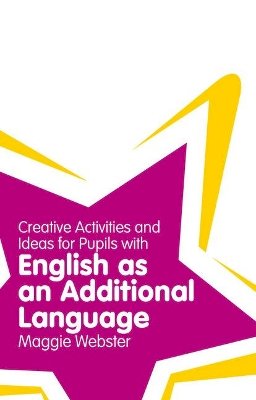 Maggie Webster - Creative Activities and Ideas for Pupils with English as an Additional Language - 9781408267776 - V9781408267776