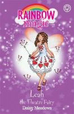 Daisy Meadows - Rainbow Magic: Leah the Theatre Fairy: The Showtime Fairies Book 2 - 9781408312872 - V9781408312872