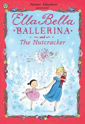 James Mayhew - Ella Bella Ballerina and the Nutcracker - 9781408314081 - V9781408314081