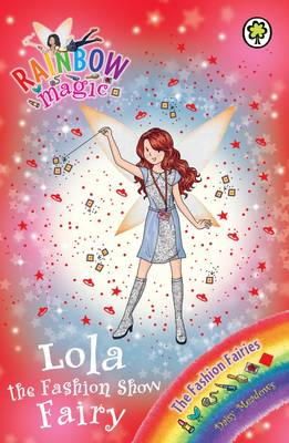 Daisy Meadows - Rainbow Magic: Lola the Fashion Show Fairy: The Fashion Fairies Book 7 - 9781408316801 - KTG0016409