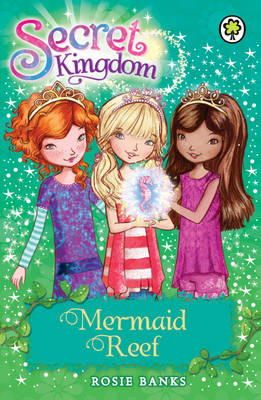 Rosie Banks - Secret Kingdom: Mermaid Reef: Book 4 - 9781408323670 - KKD0006843