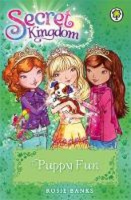 Rosie Banks - Secret Kingdom: Puppy Fun: Book 19 - 9781408329009 - V9781408329009