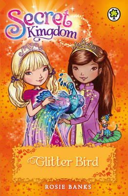 Rosie Banks - Secret Kingdom: Glitter Bird: Book 21 - 9781408329023 - V9781408329023
