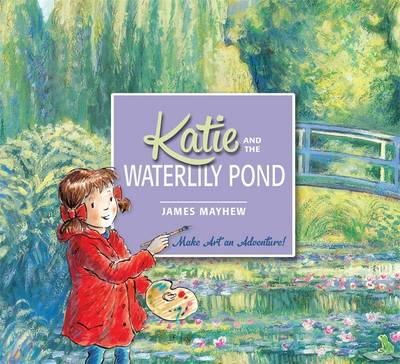 James Mayhew - Katie and the Waterlily Pond - 9781408332450 - 9781408332450