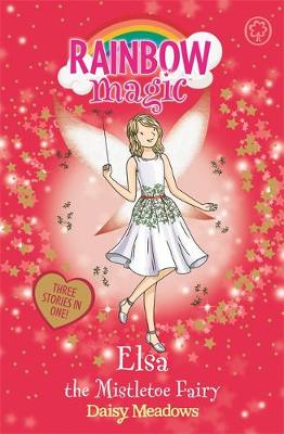 Daisy Meadows - Rainbow Magic: Elsa the Mistletoe Fairy: Special - 9781408342640 - V9781408342640