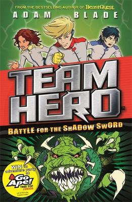 Adam Blade - Team Hero: Battle for the Shadow Sword: Series 1 Book 1 - 9781408343517 - V9781408343517