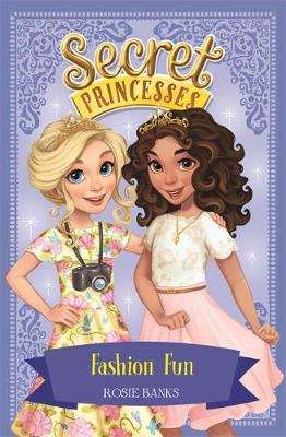Rosie Banks - Secret Princesses: Fashion Fun: Book 9 - 9781408343920 - V9781408343920