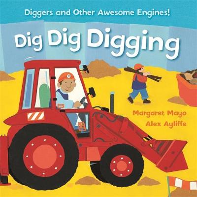 Margaret Mayo - Awesome Engines: Dig Dig Digging Padded Board Book - 9781408345597 - V9781408345597