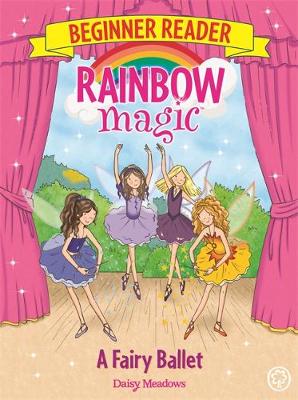 Daisy Meadows - Rainbow Magic Beginner Reader: A Fairy Ballet: Book 7 - 9781408345818 - V9781408345818