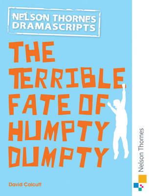 David Calcutt - Oxford Playscripts: The Terrible Fate of Humpty Dumpty - 9781408519967 - V9781408519967