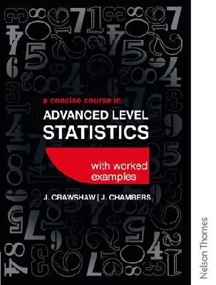 D J. Crawshaw - A Concise Course in Advanced Level Statistics with worked examples - 9781408522295 - V9781408522295