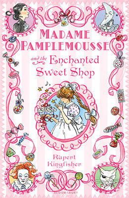 Rupert Kingfisher - Madame Pamplemousse and the Enchanted Sweet Shop - 9781408805060 - V9781408805060