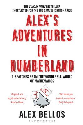 Alex Bellos - Alex´s Adventures in Numberland: Dispatches from the Wonderful World of Mathematics - 9781408809594 - KEX0262419