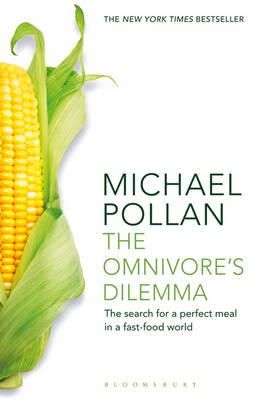 Michael Pollan - The Omnivore´s Dilemma: The Search for a Perfect Meal in a Fast-Food World (reissued) - 9781408812181 - V9781408812181