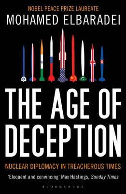 Mohamed Elbaradei - The Age of Deception: Nuclear Diplomacy in Treacherous Times - 9781408822241 - V9781408822241