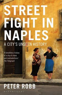 Peter Robb - Street Fight in Naples: A City´s Unseen History - 9781408822326 - V9781408822326