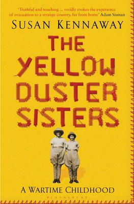 Susan Kennaway - The Yellow Duster Sisters: A Wartime Childhood - 9781408822371 - V9781408822371