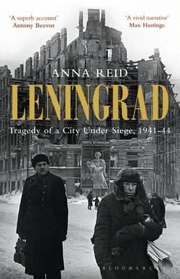 Anna Reid - Leningrad: Tragedy of a City Under Siege, 1941-44 - 9781408822418 - V9781408822418