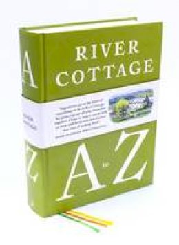 Hugh Fearnley-Whittingstall - River Cottage A to Z: Our Favourite Ingredients, & How to Cook Them - 9781408828601 - V9781408828601