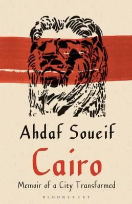 Ahdaf Soueif - Cairo: Memoir of a City Transformed - 9781408830505 - V9781408830505