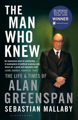 Sebastian Mallaby - The Man Who Knew: The Life & Times of Alan Greenspan - 9781408830956 - V9781408830956