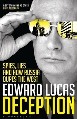 Edward Lucas - Deception: Spies, Lies and How Russia Dupes the West - 9781408831038 - KTG0002295
