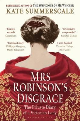 Kate Summerscale - Mrs Robinson´s Disgrace: The Private Diary of a Victorian Lady - 9781408831243 - 9781408831243