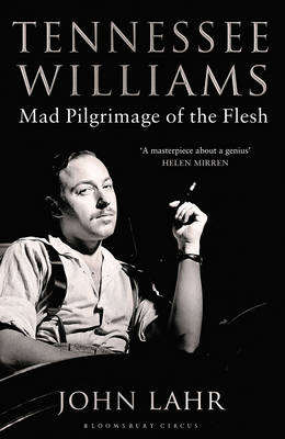 John Lahr - Tennessee Williams: Mad Pilgrimage of the Flesh - 9781408831458 - V9781408831458
