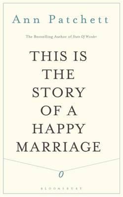 Ann Patchett - This Is the Story of a Happy Marriage - 9781408842416 - V9781408842416