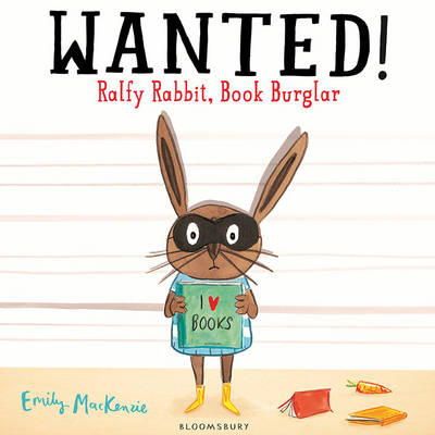 Emily Mackenzie - Wanted! Ralfy Rabbit, Book Burglar - 9781408843130 - V9781408843130