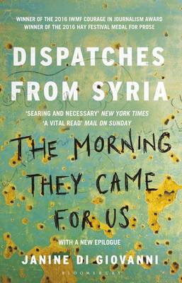 Janine Di Giovanni - The Morning They Came for Us: Dispatches from Syria - 9781408851104 - V9781408851104