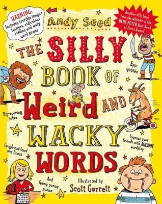 Andy Seed - The Silly Book of Weird and Wacky Words - 9781408853382 - V9781408853382