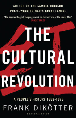 Frank Dikötter - The Cultural Revolution: A People´s History, 1962-1976 - 9781408856529 - V9781408856529