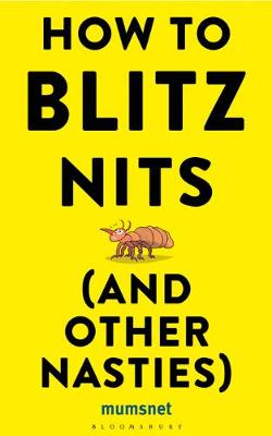 Mumsnet - How to Blitz Nits (and other Nasties) - 9781408862155 - V9781408862155