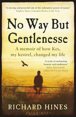 Richard Hines - No Way but Gentlenesse: A Memoir of How Kes, My Kestrel, Changed My Life - 9781408868027 - V9781408868027