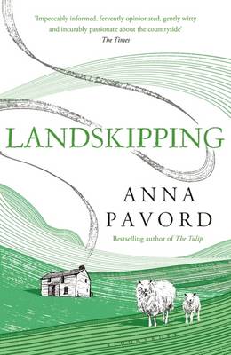 Anna Pavord - Landskipping: Painters, Ploughmen and Places - 9781408868935 - V9781408868935