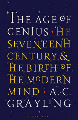 A. C. Grayling - The Age of Genius: The Seventeenth Century and the Birth of the Modern Mind - 9781408870020 - V9781408870020