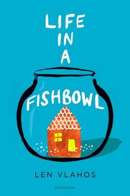 Len Vlahos - Life in a Fishbowl - 9781408870631 - V9781408870631