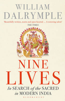William Dalrymple - Nine Lives: In Search of the Sacred in Modern India - 9781408878194 - V9781408878194