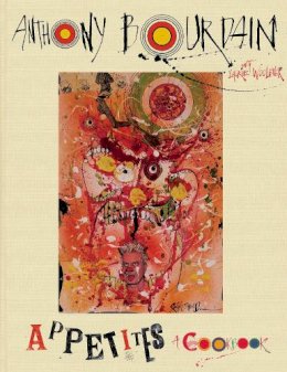 Anthony Bourdain - Appetites: A Cookbook - 9781408883839 - V9781408883839