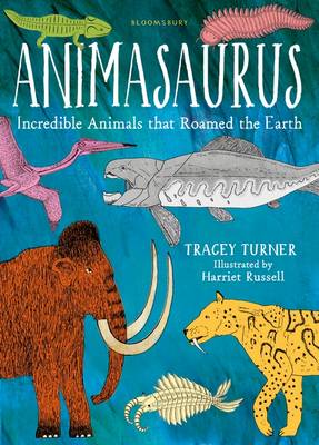 Tracey Turner - Animasaurus: Incredible Animals That Roamed the Earth - 9781408884850 - V9781408884850