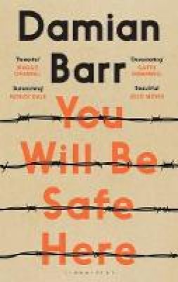 Barr, Damian - You Will Be Safe Here - 9781408886090 - 9781408886090