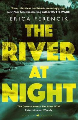 Erica Ferencik - The River at Night: A Taut and Gripping Thriller - 9781408886564 - V9781408886564