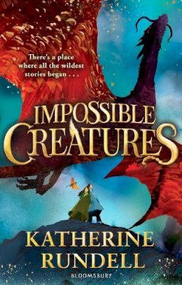 Katherine Rundell - Impossible Creatures - 9781408897416 - 9781408897416
