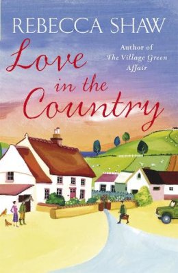 Rebecca Shaw - Love in the Country - 9781409102069 - KEX0276242
