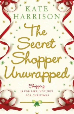 Kate Harrison - The Secret Shopper Unwrapped - 9781409103530 - V9781409103530