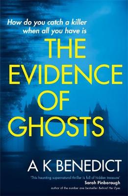 A. K. Benedict - The Evidence of Ghosts - 9781409103936 - V9781409103936